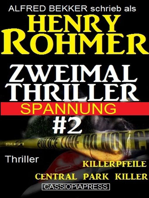 Title details for Zweimal Thriller Spannung #2 by Alfred Bekker - Available